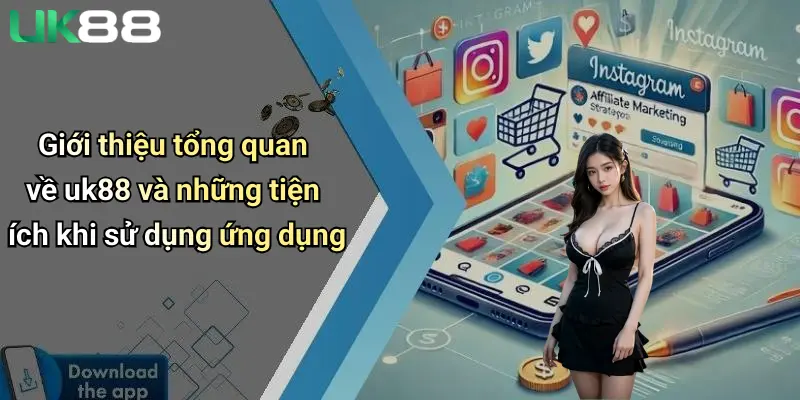 Giới thiệu tổng quan về uk88 và những tiện ích khi sử dụng ứng dụng